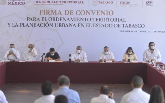 Realizan firma de convenio para el ordenamiento territorial y la planeación urbana en Tabasco