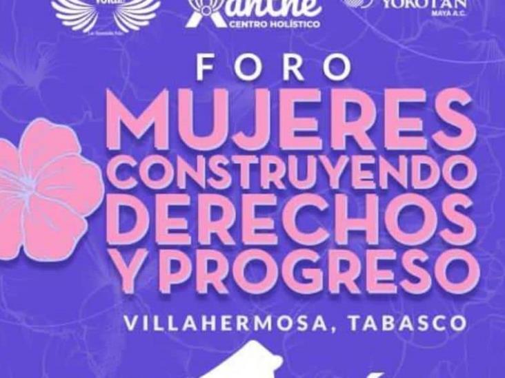 Este sábado asociaciones civiles de Tabasco realizarán el Foro Mujeres Construyendo Derechos y Progreso Este sábado asociaciones civiles de Tabasco realizarán el Foro Mujeres Construyendo Derechos y Progreso