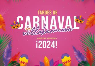 Inician este viernes Tardes de Carnaval en Villahermosa "Nuestra memoria ¡2024!"