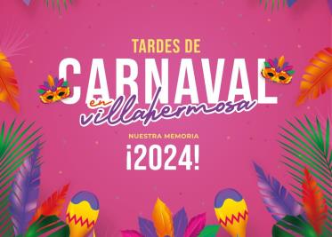 Inician este viernes Tardes de Carnaval en Villahermosa "Nuestra memoria ¡2024!"