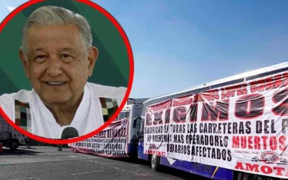 AMLO rechaza ceder a chantajes por bloqueos de transportistas